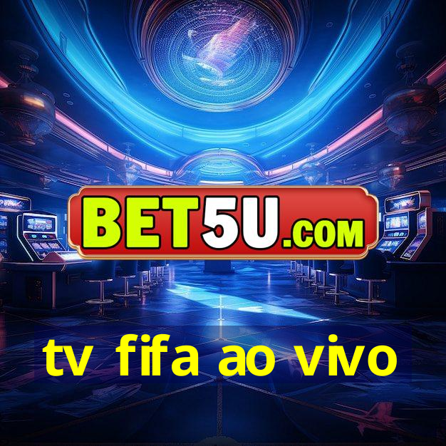 tv fifa ao vivo